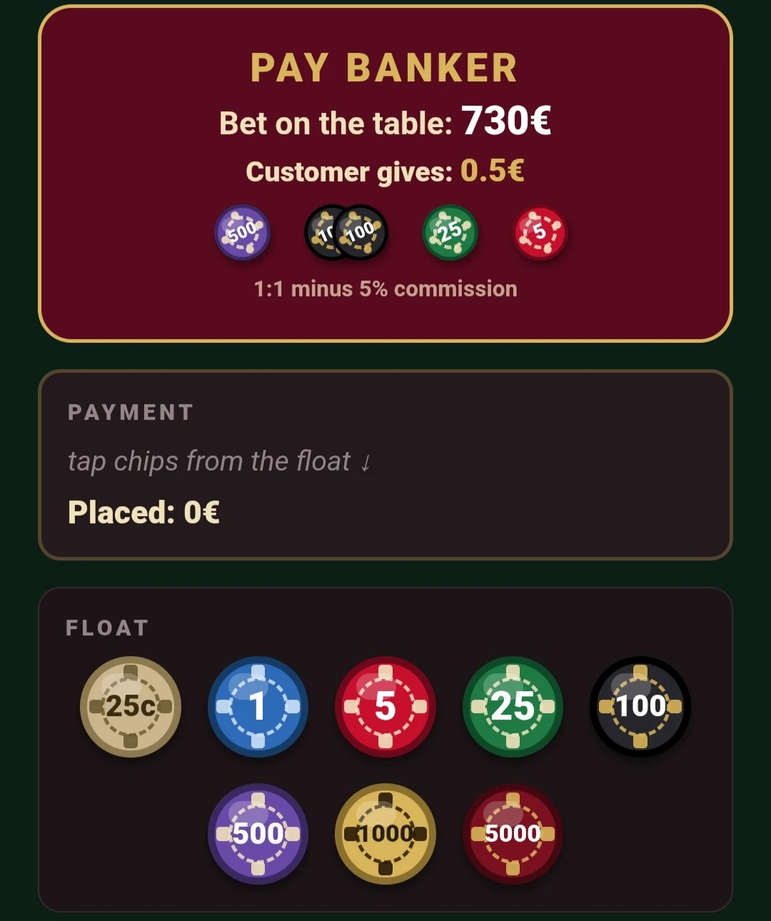 Ready to Deal Banker Payment Practice: a 730 euro bet paying 1 to 1 minus 5% commission, with a chip float from 25 cents to 5000 to build the payment from.